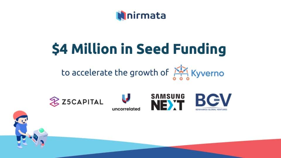 Nirmata to Capitalize on the Full Potential of Kubernetes Native Policy Management, Kyverno