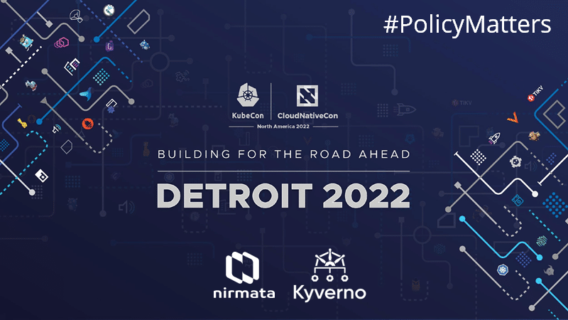 Kubernetes Policy, Security and Governance with Nirmata at KubeCon North America 2022