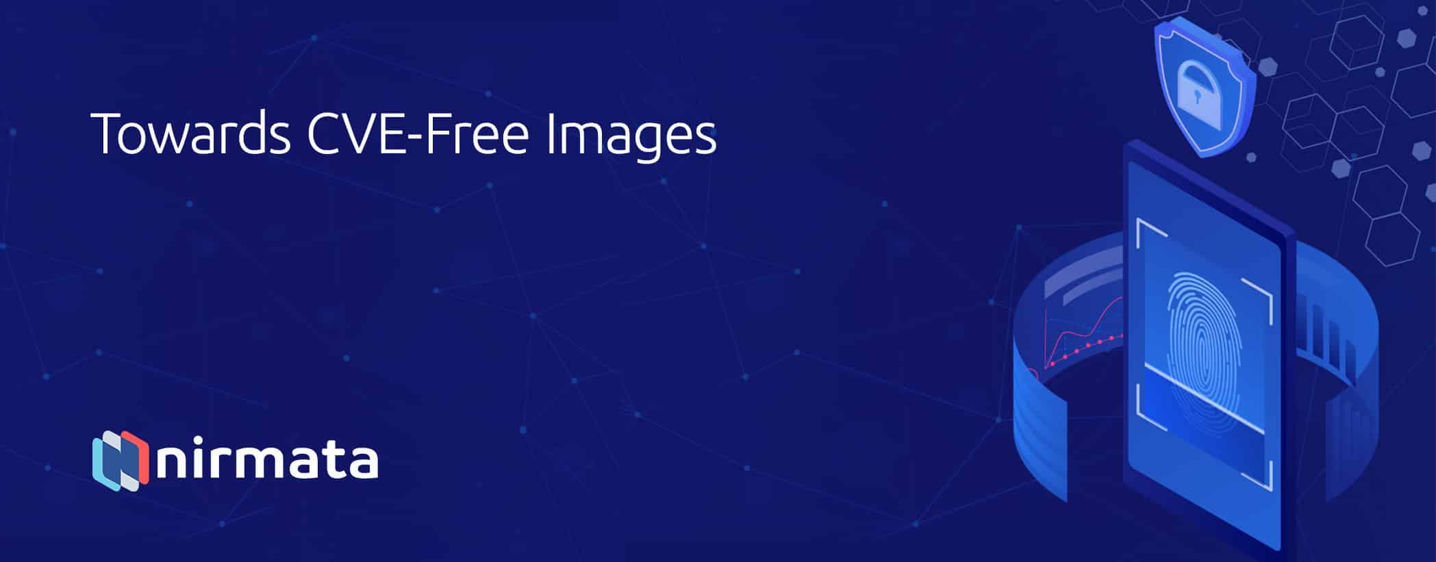 Towards CVE-Free Images