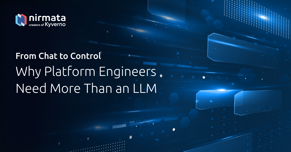 Why Platform Engineers Need More Than an LLM